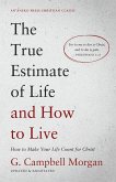 The True Estimate of Life and How to Live