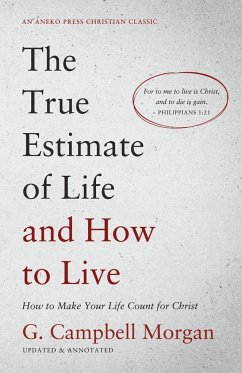 The True Estimate of Life and How to Live - Morgan, G. Campbell