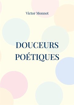Douceurs Poétiques - Monnot, Victor