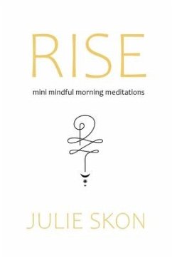 Rise: mini mindful morning meditations - Skon, Julie