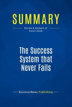 Summary: The Success System that Never Fails - Businessnews Publishing