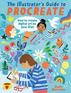 The Illustrator's Guide to Procreate - Burrows, Ruth