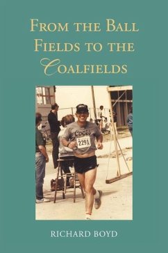 From the Ballfields to the Coalfields - Boyd, Richard