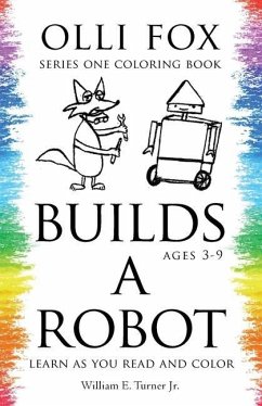 Olli Fox Builds a Robot - Turner, William E.