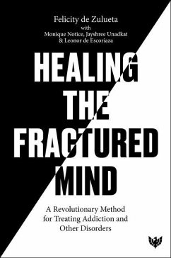 Healing the Fractured Mind - de Zulueta, Felicity; Notice, Monique; Unadkat, Jayshree