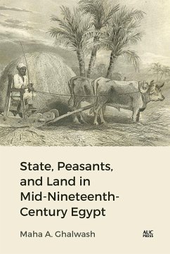 State, Peasants, and Land in Mid-Nineteenth-Century Egypt - Ghalwash, Dr. Maha A.