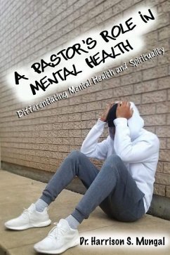 A Pastor's Role in Mental Health - Mungal, Harrison S.