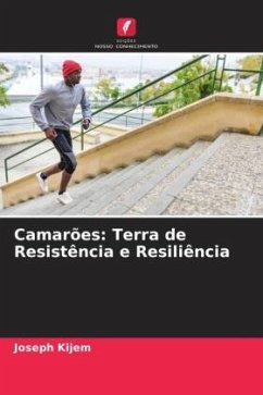 Camarões: Terra de Resistência e Resiliência - Kijem, Joseph