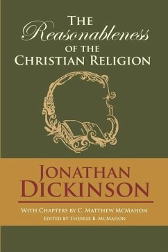 The Reasonableness of the Christian Religion - McMahon, C. Matthew; Dickinson, Jonathan