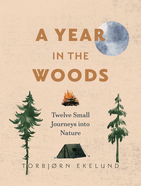 A Year in the Woods A Year in the Woods