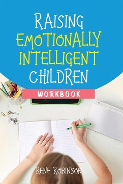 Raising Emotionally Intelligent Children Workbook - Robinson, Rene