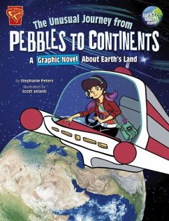 The Unusual Journey from Pebbles to Continents: A Graphic Novel about Earth's Land - Peters, Stephanie True