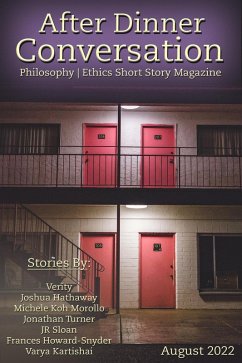 After Dinner Conversation Magazine (eBook, ePUB) - Verity; Hathaway, Joshua; Morollo, Michele Koh; Turner, Jonathan; Sloan, Jr; Howard-Snyder, Frances; Kartishai, Varya