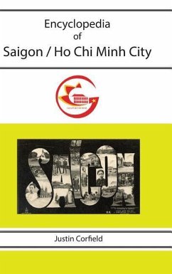 Encyclopedia of Saigon / Ho Chi Minh City - Corfield, Justin