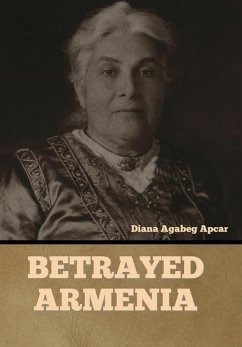 Betrayed Armenia - Apcar, Diana Agabeg