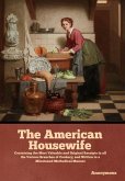 The American Housewife: Containing the Most Valuable and Original Receipts in all the Various Branches of Cookery; and Written in a Minuteand