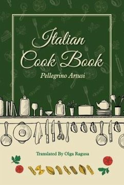 Italian Cook Book - Artusi, Pellegrino; Ragusa, Olga