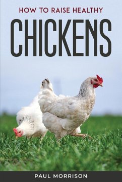 How to raise healthy chickens - Paul Morrison