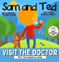 Sam and Ted Visit the Doctor: First Time Experiences Going to the Doctor Book For Toddlers Helping Parents and Guardians by Preparing Kids For Their - Nelson, Romney