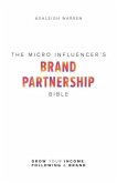 The Micro-Influencer's Brand Partnership Bible: Grow Your Income, Following & Brand