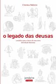 O legado das deusas - 2a. Ed