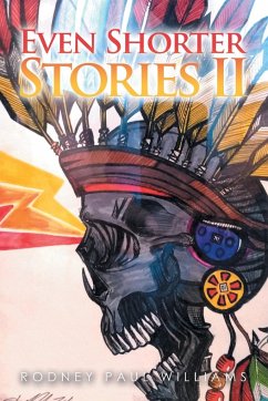 Even Shorter Stories Ii - Williams, Rodney Paul