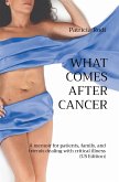 WHAT COMES AFTER CANCER
