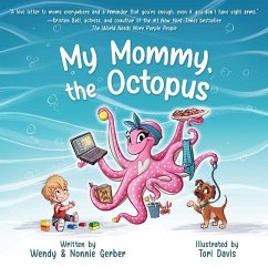 My Mommy, the Octopus - Gerber, Wendy; Gerber, Nonnie