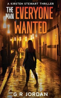 The Man Everyone Wanted: A Kirsten Stewart Thriller - Jordan, G. R.