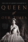 Queen of Our Times: The Life of Queen Elizabeth II: Commemorative Edition, 1926-2022