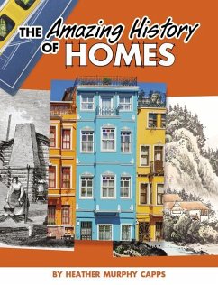 The Amazing History of Homes - Capps, Heather Murphy