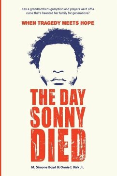 The Day Sonny Died: When Tragedy Meets Hope - Boyd, M. Simone