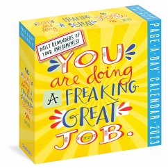 You Are Doing a Freaking Great Job Page-A-Day Calendar 2023: Daily Reminders of Your Awesomeness - Workman Calendars