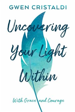 Uncovering your light within - Cristaldi, Gwen