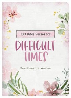 180 Bible Verses for Difficult Times: Devotions for Women - Scott, Carey