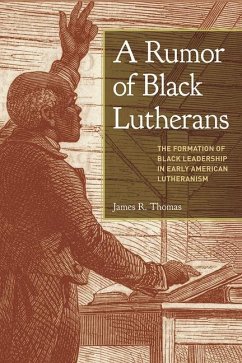 A Rumor of Black Lutherans - Thomas, James R.
