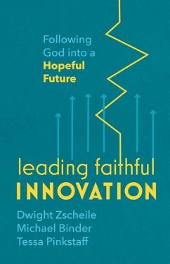 Leading Faithful Innovation - Zscheile, Dwight; Binder, Michael; Pinkstaff, Tessa
