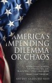 America's Impending Dilemma or Chaos: Indiscipline School Shootings, Racism, Black Wall Street Massacre