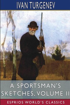 A Sportsman's Sketches, Volume II (Esprios Classics) - Turgenev, Ivan
