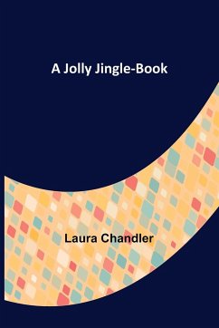 A Jolly Jingle-Book - Laura Chandler