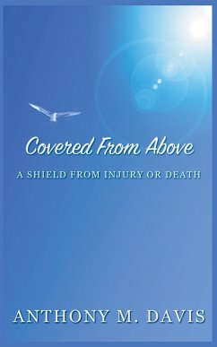 Covered From Above - A Shield From Injury or Death - Davis, Anthony M.