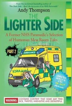 The Lighter Side 2: A Former NHS Paramedic's Selection of Humorous Mess Room Tales - Thompson, Andy