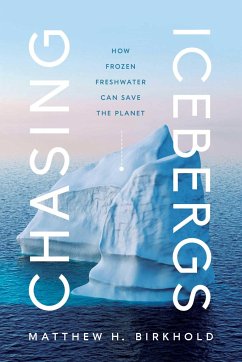 Chasing Icebergs - Birkhold, Matthew H.