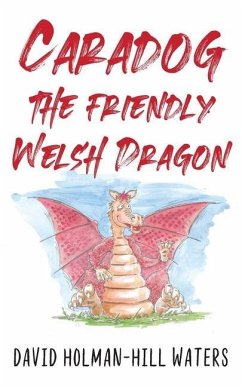 Caradog the Friendly Welsh Dragon - Holman-Hill Waters, David