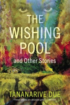 The Wishing Pool And Other Stories - Due, Tananarive