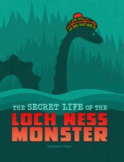 The Secret Life of the Loch Ness Monster - Harper, Benjamin