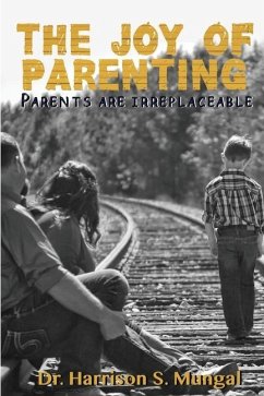 The Joy of Parenting - Mungal, Harrison S.
