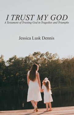 I Trust My God - Dennis, Jessica Lusk