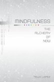 Mindfulness: The Alchemy of Now