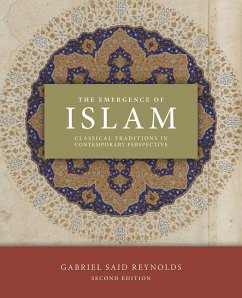 The Emergence of Islam, 2nd Edition: Classical Traditions in Contemporary Perspective - Reynolds, Gabriel Said